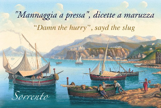 Mannaggia a pressa, dicette a maruzza - Damn the hurry, sayd the slug